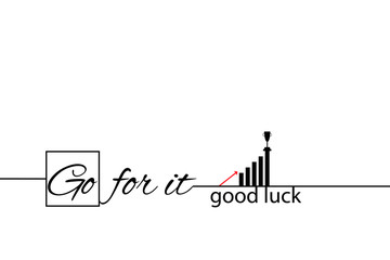 Go for it. Good luck. Banner, poster with motivational quote and business elements, vertical diagram, reward, arrow up. Text lettering, inspirational saying about strength. Vector illustration.

