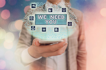 Conceptual hand writing showing We Need You. Concept meaning to fulfill the needs of the assignment...