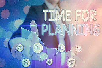 Conceptual hand writing showing Time For Planning. Concept meaning exercising conscious control...