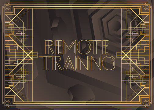 Art Deco Remote Training text. Decorative greeting card, sign with vintage letters.