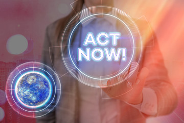 Conceptual hand writing showing Act Now. Concept meaning fulfil the function or serve the purpose...