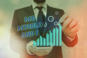 Word writing text Me Myself And I. Business photo showcasing used by speaker to refer to herself as...