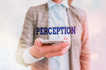 Conceptual hand writing showing Perception. Concept meaning individuals organize and interpret...