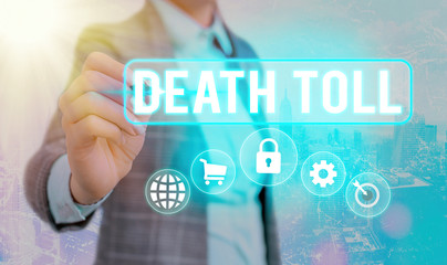 Writing note showing Death Toll. Business concept for the number of deaths resulting from a...