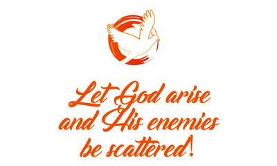 Pentecost Sunday Special Quote, Let God arise and His enemies be scattered 