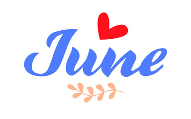 June month name. Handwritten lettering with flat flowers isolated on white. Vector illustration for poster, card, calendar, monthly logo, bullet journal, monthly organizer. Concept June advertising
