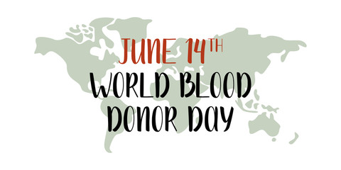 Blood donation. World blood donor day, June 14. World map. Health care