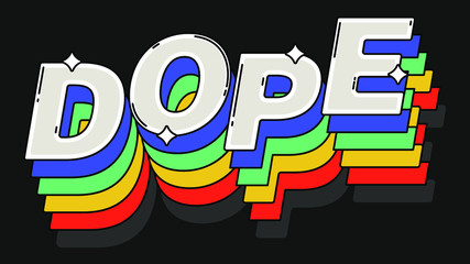 Dope. Vector 90's style. Template for card, poster, banner, label, print for t-shirt.