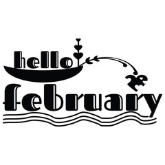 Hello February describes the black and white vector.