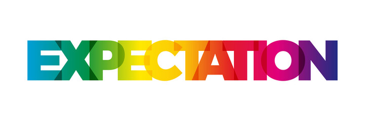 The word Expectation. Vector banner with the text colored rainbow.