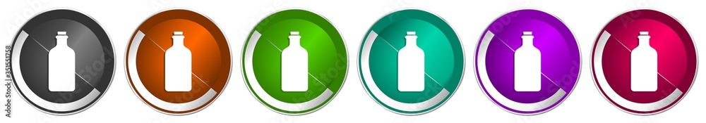 Fototapete Bottle, drink icon set, silver metallic chrome border vector web buttons in 6 colors options for webdesign