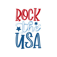 Rock the USA - Happy Independence Day July 4 lettering design illustration. Good for advertising, poster, announcement, invitation, party, greeting card, banner, gifts, printing 