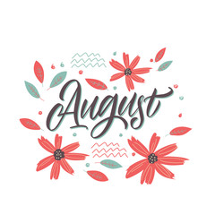 August - hand drawn vector lettering for your designs. Lettering with flowers, a cool postcard or a poster. Dark inscription on a colored background. Calligraphy and lettering. © SuvorovaArt.ru