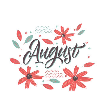 August - hand drawn vector lettering for your designs. Lettering with flowers, a cool postcard or a poster. Dark inscription on a colored background. Calligraphy and lettering.