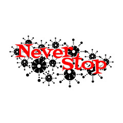 Obraz premium Handwriting with phrases that never stop. Design of motivational shirts. Inspirational quotes.