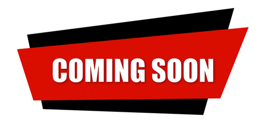 Coming Soon - clearly visible white text is written on red and black sign isolated on white background
