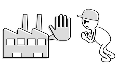 Work in a factory. Get fired for work. Unemployed person.
