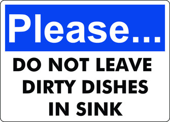 DO NOT LEAVE DIRTY DISHES IN SINK sign