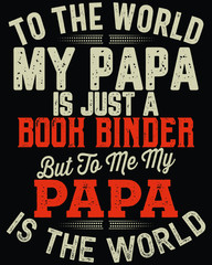 Father's day t-shirt for the son/daughter of a bookbinder and bookbinder lovers also
