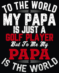 Naklejka na ściany i meble Father's day t-shirt for the son/daughter of a golf player and golf player lovers also