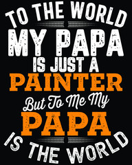 Naklejka na ściany i meble Father's day t-shirt for the son/daughter of painter and painter lovers also