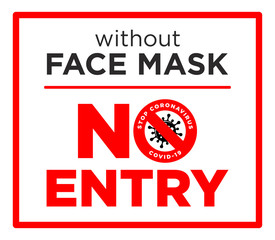 Warning sign prohibiting entry to the territory without a facel mask. Stop coronavirus COVID-19. Illustration, vector