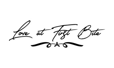 Love at First Bite Cursive Calligraphy Text 