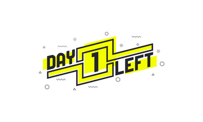 1 day left countdown sign for sale or promotion.