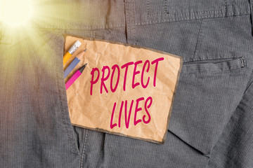 Handwriting text writing Protect Lives. Conceptual photo to cover or shield from exposure injury...