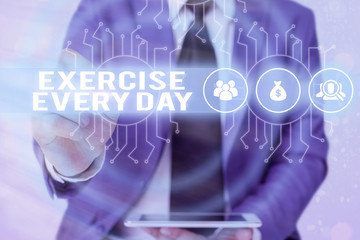 Word writing text Exercise Every Day. Business photo showcasing move body energetically in order to...