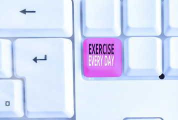 Word writing text Exercise Every Day. Business photo showcasing move body energetically in order to...