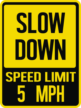 Slow Down Speed Limit 5 Mph Sign