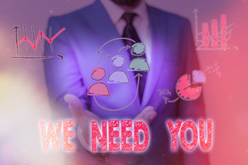 Handwriting text We Need You. Conceptual photo asking someone to work together for certain job or...