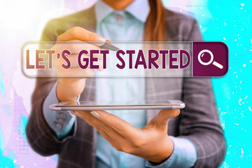 Conceptual hand writing showing Let S Get Started. Concept meaning encouraging someone to begin...