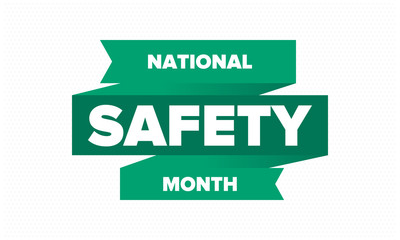 National Safety Month in June. Annual month-long celebrated in United States. Warning of unintentional injuries at work, at home, on the road. Safety concept. Poster, card, banner and background