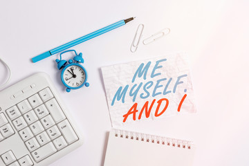 Word writing text Me Myself And I. Business photo showcasing used by speaker to refer to herself as...