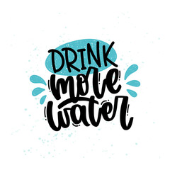 Vector hand drawn illustration. Lettering phrases Drink more water. Idea for poster, postcard.
