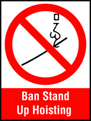 ban stand up hoisting sign