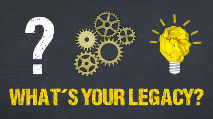 What´s your legacy?