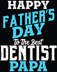 Father's day t-shirt for the son/daughter of a dentist