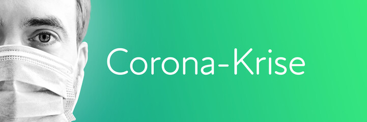 Corona-Krise. Portrait von Mann mit Mundschutz/Atemmaske. Text auf Hintergund (blau/grün). Coronavirus