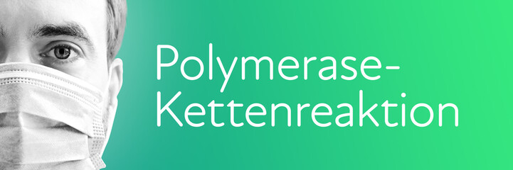 Polymerase-Kettenreaktion. Portrait von Mann mit Mundschutz/Atemmaske. Text auf Hintergund...