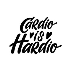 Fototapeta premium vector motivational quote - cardio is Hardio. Design of the poster for fitness, gym, print on t shirts, posters.