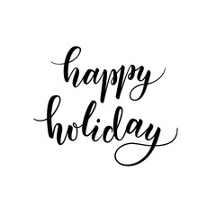 Happy Holiday. Lettering written by hand.