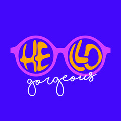 Girly Typography Design. Inspirational Typography Creative Motivational Quote Poster Design.  Girl Saying Quote For Tote Bag or T-Shirt Design. Hello Gorgeous.