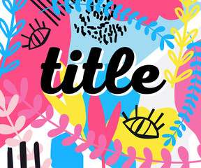 Colorful patternt with floral elements. Hand drawn set elements with leaves and eyes. Vector