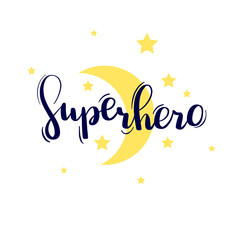 Hand drawn calligraphy word Superhero with moon and yellow stars