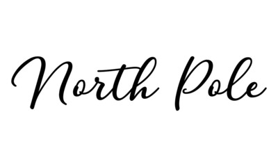 Fototapeta na wymiar North Pole Cursive Calligraphy Black Color Text On White Background