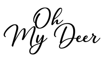 Oh My Deer Cursive Calligraphy Black Color Text On White Background