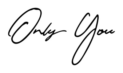 Only You Cursive Calligraphy Black Color Text On White Background